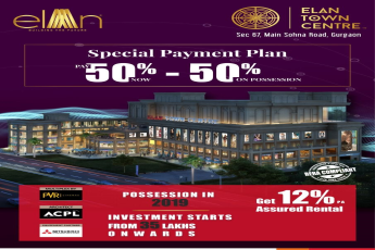 Pay 50% now & 50% on possession at Elan Town Centre in Gurgaon
